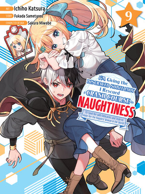 cover image of I'm Giving the Disgraced Noble Lady I Rescued a Crash Course in Naughtiness 9